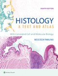 Histology: A Text and Atlas with Correlated Cell and Molecular Biology