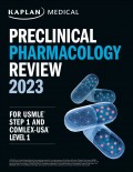 KAPLAN Preclinical Pharmacology Review 2023 For USMLE Step 1 and COMLEX-USA Level 1