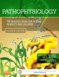 Pathophysiology: the biologic basis for disease in adults and children