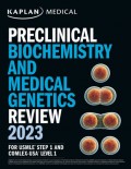 KAPLAN Preclinical Biochemistry and Medical Genetics Review 2023 For USMLE Step 1 and COMLEX-USA Level 1