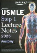 KAPLAN USMLE Step 1 Lecture Notes  2025 : Anatomy