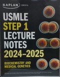 KAPLAN USMLE Step 1 Lecture Notes 2024-2025 : Biochemistry and Medical Genetics